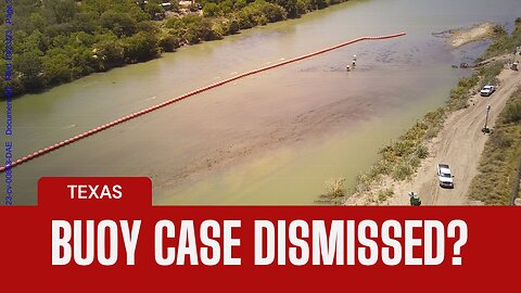 Judge dismisses Texas buoy case?