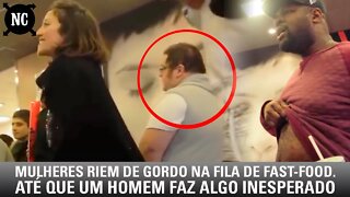 Mulheres riem de rapaz acima do peso na fila de fast-food. Até que um homem faz algo inesperado