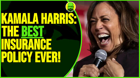 KAMALA WAS THE BEST INSURANCE POLICY EVER!