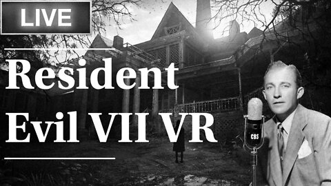 Resident Evil VII VR with MADLAD [Livestream]