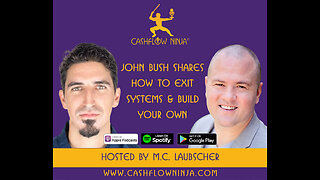 John Bush Shares How To Exit Systems & Build Your Own