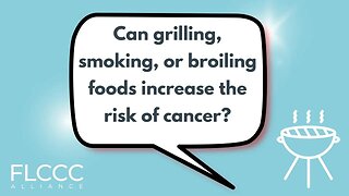 Can grilling, smoking, or broiling foods increase the risk of cancer?