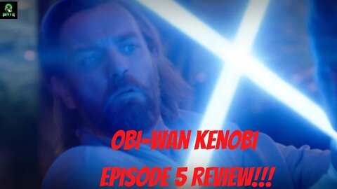 Obi-Wan Kenobi Episode 5 Review!!!