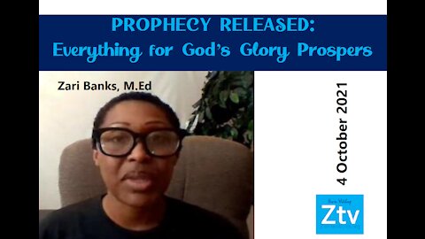 PROPHECY RELEASED: Everything for God's Glory Prospers 8/21 | Zari Banks, M.Ed | Oct. 4, 2021 - Ztv