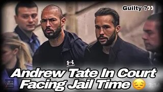 Andrew Tate In Court Update *GUILTY? *