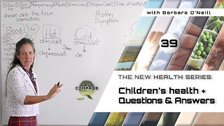 Barbara O'Neill - COMPASS - Part 39 - Children’s Health & More Questions & Answers