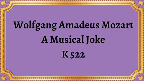 Wolfgang Amadeus Mozart A Musical Joke K 522