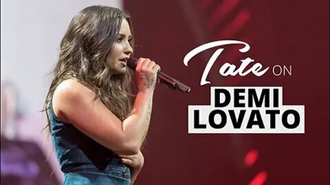 Andrew Tate on Demi Lovato | August 1, 2018
