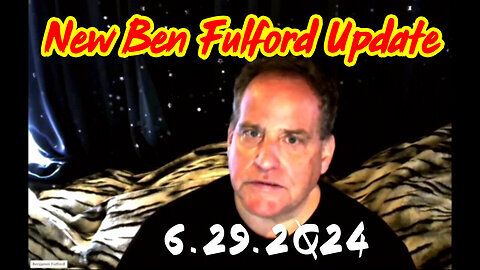 Benjamin Fulford Update Today - June 29,2024.