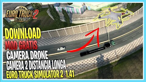 Mod Grátis CAMERA DRONE PARA EURO TRUCK SIMULATOR 1.41 / 1.40 / 1.39 /1.38 /1.37