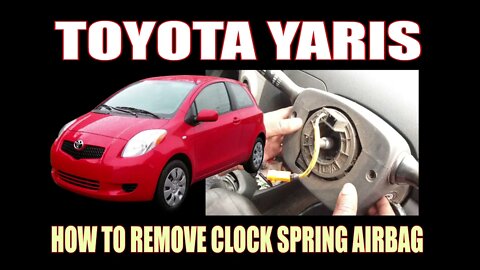 TOYOTA YARIS - HOW TO REMOVE CLOCK SPRING AIRBAG