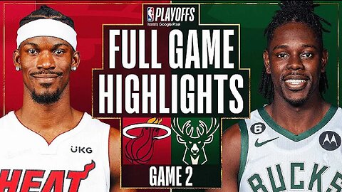 Miami Heat vs. Milwaukee Bucks Full Game 2 Highlights | Apr 19 | 2022-2023 NBA Playoffs