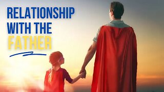 Relationship With The Father