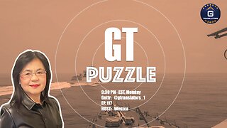 GT Puzzle EP #117 06/05/2023 Aggressive military movement from the CCP #GT Puzzle