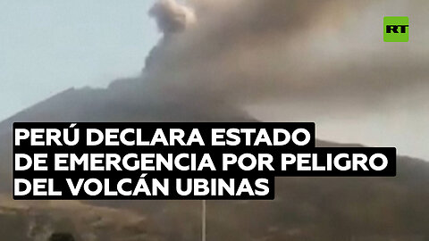 Perú declara estado de emergencia por peligro inminente del volcán Ubinas