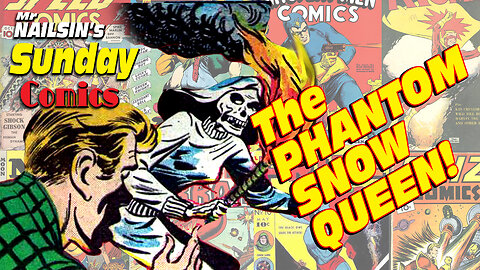 Mr Nailsin's Sunday Comics: The Phantom Snow Queen!