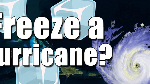 Can you freeze a hurricane?