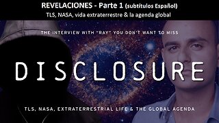 DISCLOSURE (Part 1) | TLS, NASA, Extraterrestrial life & the global agenda (Sub. ESPAÑOL)