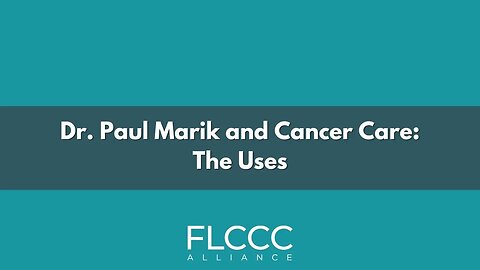 Dr. Paul Marik and Cancer Care - The Uses