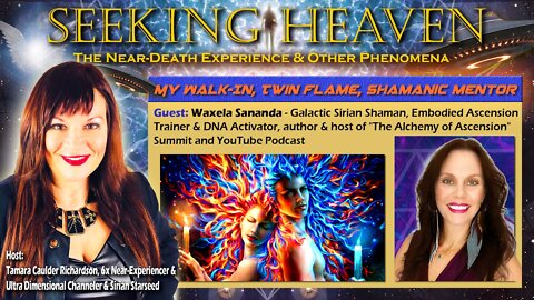 “My Walk-In, Twin Flame, Shamanic Mentor” – Guest, Waxela Sananda -Galactic Shaman