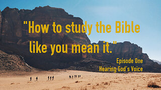 How to Study the Bible like you really mean it Episode 1