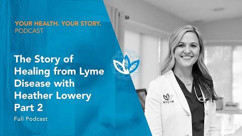 The Story of Healing from Lyme Disease with Heather Lowery – Part 2