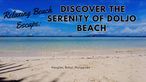 Relaxing Beach Escape: Discover the Serenity of Doljo Beach, Panglao, Bohol, Philippines