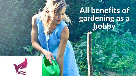 All benefits of gardening as a hobby-you should try