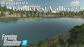 Map Update | Goldcrest Valley 22 | V.2.0.0.1 | Farming Simulator 22