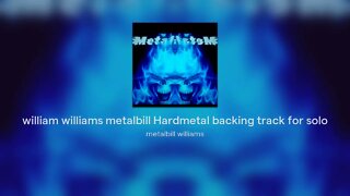 william williams metalbill Hardmetal backing track for solo