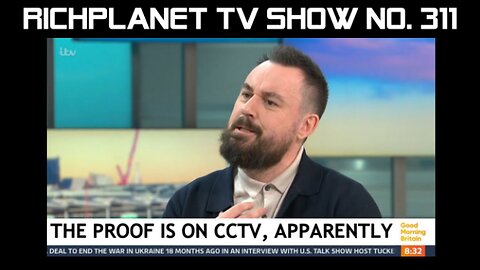 Proof on CCTV, Apparently (2024) - Richplanet TV (311) - Manchester