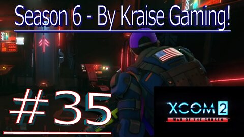 Ep35: Lost Love For Lara! XCOM 2 WOTC, Modded Season 6 (Bigger Teams & Pods, RPG Overhall & More)