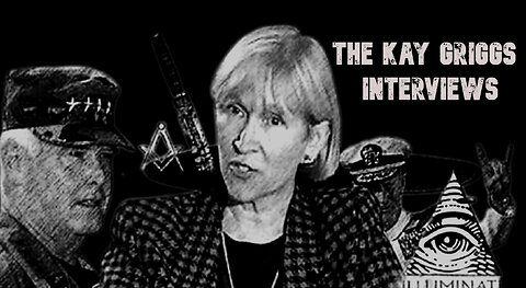 The Kay Griggs Interviews (1998) - Illuminati Wife Tells All She Knows - Full Documentary