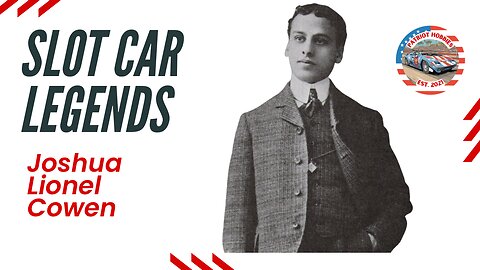 Slot Car Legends: Joshua Lionel Cowen