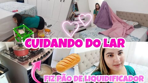 CUIDANDO DO LAR | A FAMÍLIA CRESCEU🥰 | + FIZ PÃO DE LIQUIDIFICADOR 🥖