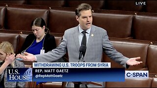 Gaetz: There Is No Role for the United States of America in Syria!