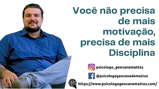 Como controlar meus comportamentos? Você Não Precisa de Mais Motivação, Precisa De Mais Disciplina