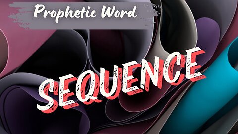 Prophetic Word - Sequence