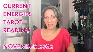 Current Energies Tarot Reading - November 2022 - Time for Compassion!