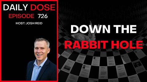 Down The Rabbit Hole | Ep. 726 - Daily Dose