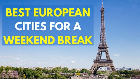 Best European Cities For A Weekend Break
