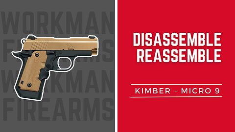 How to Disassemble and Reassemble the Kimber's Micro 9