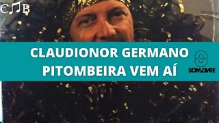 Claudionor Germano - Pitombeira Vem Aí