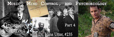 Dr. Hans Utter – “Music, Mind Control, and Psychobiology, Pt. 4” – #235
