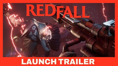 Redfall (2023) | Launch Trailer | XBox