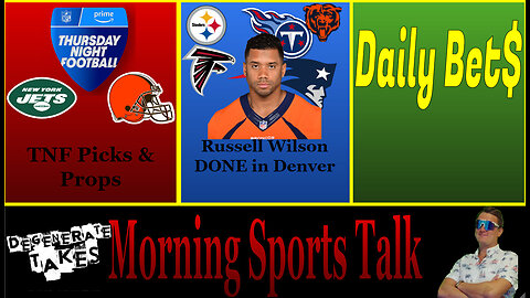 Morning Sports Talk: Russel Wilson Done In Denver & TNF Picks and Predictions