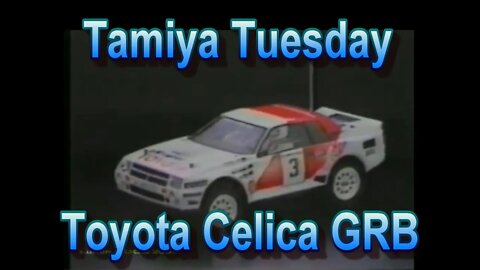 TAMIYA TUESDAY!!! Tamiya Toyota Celica GRB