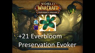 +21 Everbloom | Preservation Evoker | Tyrannical | Incorporeal | Spiteful | #72