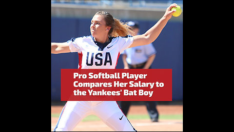 Pro Softball Pitcher Compares Her Salary to the Yankees Bat Boy