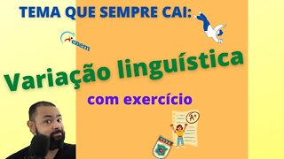 Tema que sempre cai: variação linguística, com exercício